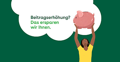 Beitragssatz 2026: Illustration einer Frau im gelben Shirt, die triumphierend ein großes rosa Sparschwein in die Höhe streckt. Im Hintergrund ein grüner Banner mit einer weißen Sprechblase und dem Text: 'Beitragserhöhung? Das ersparen wir Ihnen.'