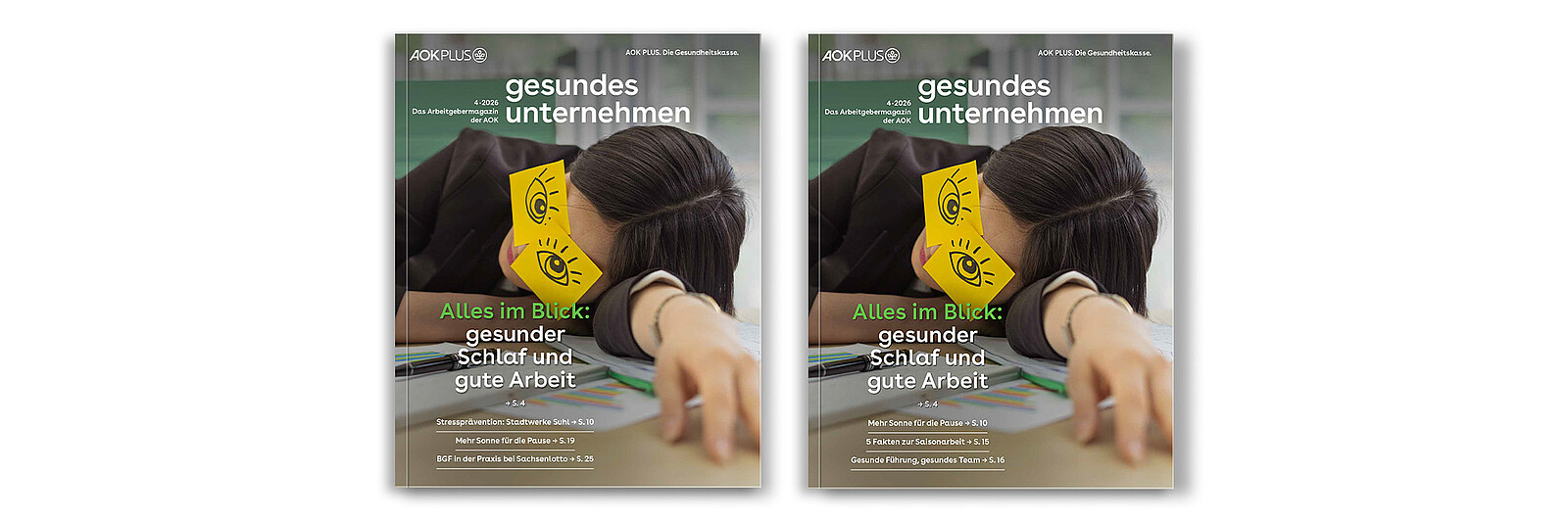 gesundes unternehmen Ausgabe 4-2026: Zwei Magazin-Cover sind zu sehen: Auf beiden Covern sieht man eine Person mit Klebezetteln auf den Augen. Auf den Klebezetteln sind Augen gemalt. Die Person legt den Kopf auf den Schreibtisch.