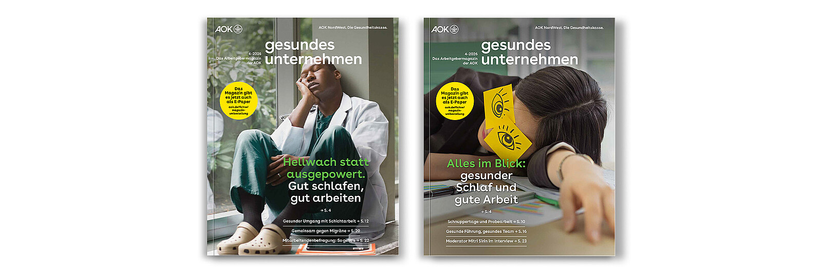 gesundes unternehmen Ausgabe 4-2026: Zwei Magazin-Cover sind zu sehen: Im ersten Cover ist eine Person im Arztkittel sichtbar, die Pause macht und die Augen dabei schließt. Auf dem zweiten Cover sieht man eine Person mit Klebezetteln auf den Augen. Auf den Klebezetteln sind Augen gemalt. Die Person legt den Kopf auf den Schreibtisch.