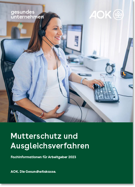 Cover der gesundes unternehmen – Fachinformationen für Arbeitgeber 2023 – Mutterschutz und Ausgleichsverfahren