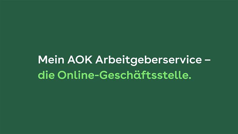 Mein AOK Arbeitgeberservice – die Online-Geschäftsstelle: Grüne Grafik mit dem Schriftzug „Mein AOK Arbeitgeberservice – die Online-Geschäftsstelle"