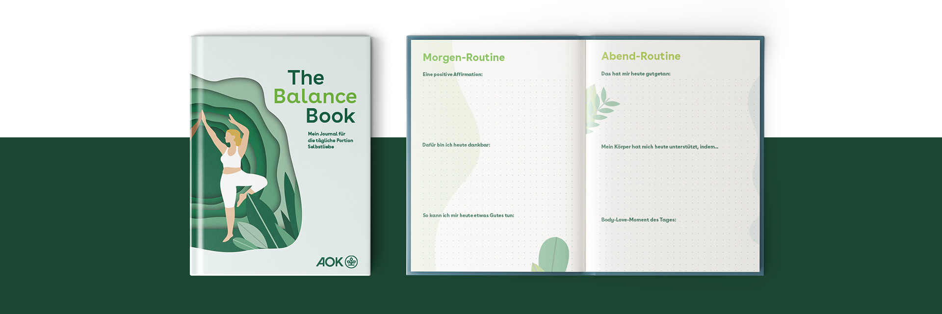 Journal „The Balance Book“ der AOK Rheinland-Hamburg. Links das Cover mit Yoga-Figur, rechts geöffnete Seiten mit Morgen- und Abend-Routine in grünem, naturbezogenem Design.