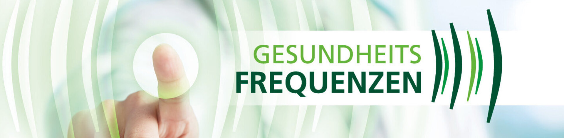 Das Bild zeigt den Schriftzug "Gesundheitsfrequenzen". Links neben dem Schriftzug drückt eine Frau mit ihrem Zeigefinger dem Betrachter zugewandt in einen weißen Kreis.