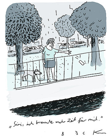 Cartoon: Eine Frau steht mit ihrem Hund auf einem Gehweg hinter einem Zaun und wirft ihr Handy auf die Stra&szlig;e. Darunter steht handschriftlich: &bdquo;Siri, ich brauche mehr Zeit f&uuml;r mich.&ldquo;