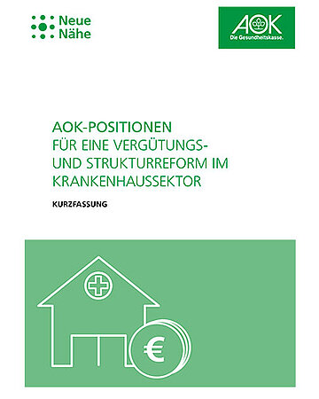 Titelbild AOK-Positionspapier f&uuml;r eine Verg&uuml;tungs- und Strukturreform im Krankenhaussektor., August 2021