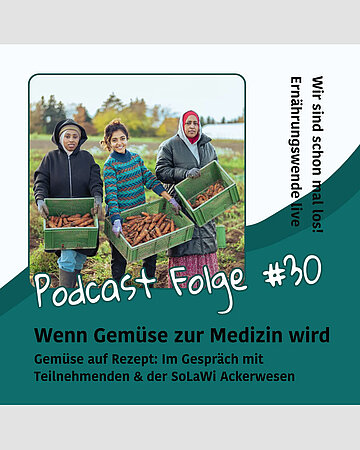 Foto: Cover von &bdquo;Wir sind schon mal los!&ldquo; des Ern&auml;hrungsrats Berlin, Episode 30, &bdquo;Wenn Gem&uuml;se Medizin wird&ldquo;.