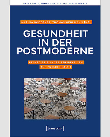 Foto: Cover von Marina B&ouml;ddeker, Thomas Hehlmann (Hrsg.): Gesundheit in der Postmoderne. Bielefeld, transcript.