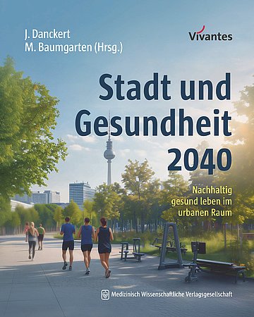 Foto: Buchcover: Johannes Danckert, Mina Baumgarten (Hrsg.): Stadt und Gesundheit 2040.