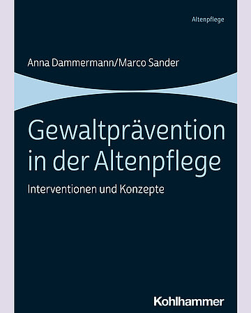 Foto: Buchcover: Anna Dammermann, Marco Sander: Gewaltpr&auml;vention in der Pflege. Interventionen und Konzepte. Stuttgart, Verlag Kohlhammer.