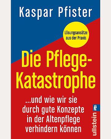 Cover des Buches "Die Pflegekatastrophe" Cover des Buches "Die Pflegekatastrophe" in den Farben Rot und Blau