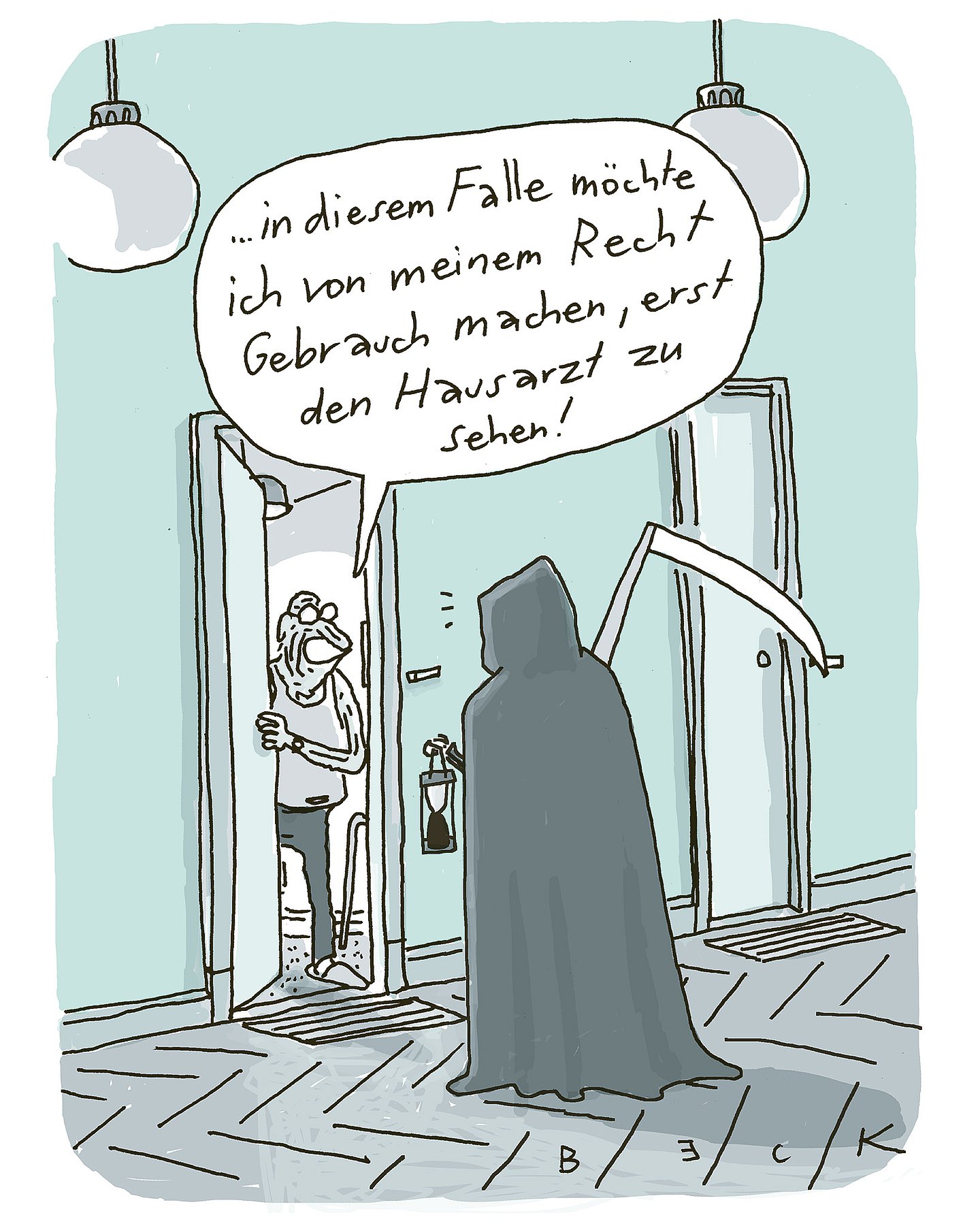 Cartoon: Ein Sensenmann steht vor einer Tür, die ein Mann öffnet. Der Mann sagt: "In diesem Fall möchte ich von meinem Recht Gebrauch machen, erst den Hausarzt zu sehen...".