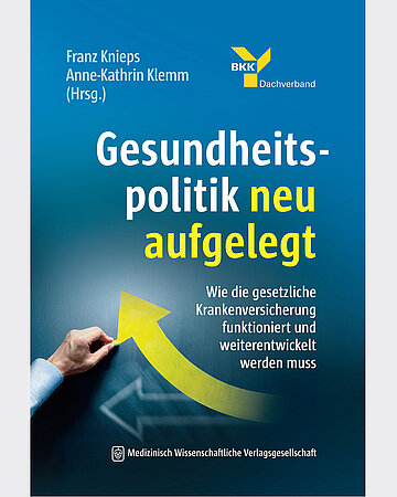 Foto Buchcover: Franz Knieps und Anne-Kathrin Klemm: Gesundheitspolitik neu aufgelegt - wie die gesetzliche Krankenversicherung funktioniert und weiterentwickelt werden muss. Medizinisch Wissenschaftliche Verlagsgesellschaft
