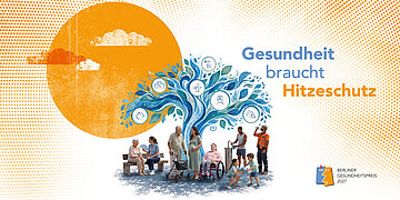 Bild einer Collage aus einer orangenen Sonne und einem blauen Baum mit Menschen darunter, die sich im Schatten vor der Sonne sch&uuml;tzen. Daneben der Schriftzug "Gesundheit braucht Hitzeschutz" und "Berliner Gesundheitspreis 2027"