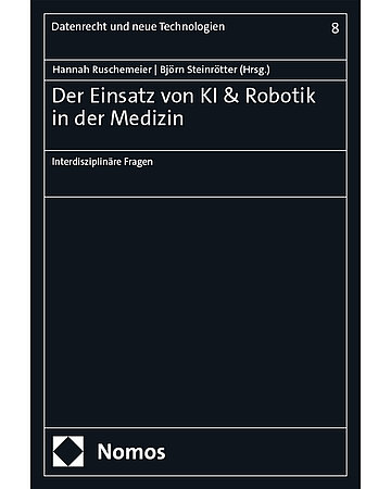 Foto: Buchtitel: Hannah Ruschemeier, Bj&ouml;rn Steinr&ouml;tter (Hrsg.): Der Einsatz von KI & Robotik in der Medizin.