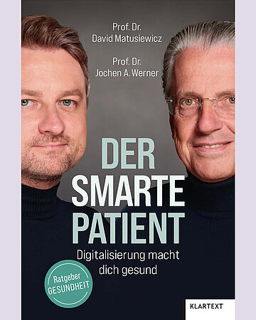 Foto: Buchcover: David Matusiewicz, Jochen A. Werner: Der smarte Patient. Digitalisierung macht Dich gesund. Verlag Klartext