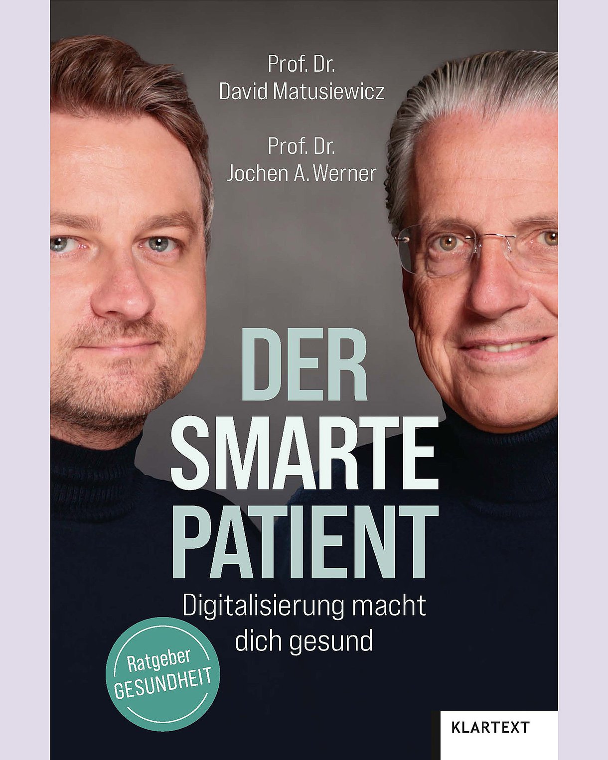 Foto: Buchcover: David Matusiewicz, Jochen A. Werner: Der smarte Patient. Digitalisierung macht Dich gesund. Verlag Klartext