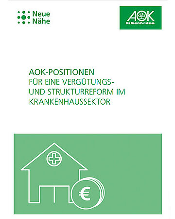 Titelbild AOK-Positionspapier f&uuml;r eine Verg&uuml;tungs- und Strukturreform im Krankenhaussektor., August 2021