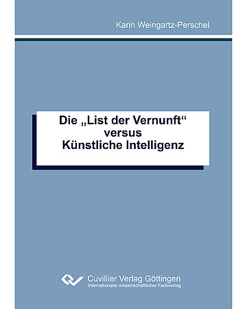 Mittelblaues Cover des Buches "Die ,List der Vernunft' versus K&uuml;nstliche Intelligenz"