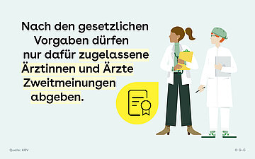 Infografik mit einer &Auml;rztin, einem Arzt und einem Zertifikat-Symbol: Nach den gesetzlichen Vorgaben d&uuml;rfen nur speziell daf&uuml;r zugelassene &Auml;rztinnen und &Auml;rzte Zweitmeinungen abgeben.