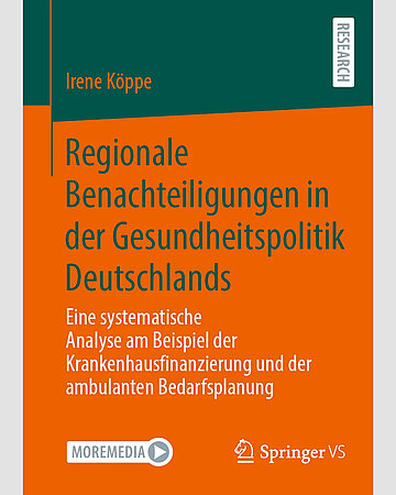 Cover von Irene K&ouml;ppe: Regionale Benachteiligungen in der Gesundheitspolitik Deutschlands. Wiesbaden, Springer, 2026