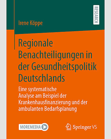 Cover von Irene K&ouml;ppe: Regionale Benachteiligungen in der Gesundheitspolitik Deutschlands. Wiesbaden, Springer, 2026