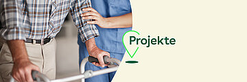 Zwei H&auml;nde halten sich an einem Rollator fest, daneben steht der Schiftzug "Projekte"
