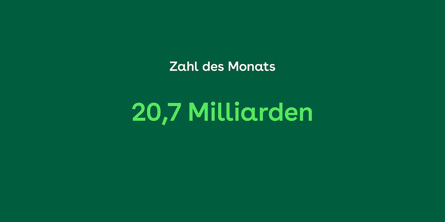 20,7 Milliarden hellgrün auf dunkelgrün