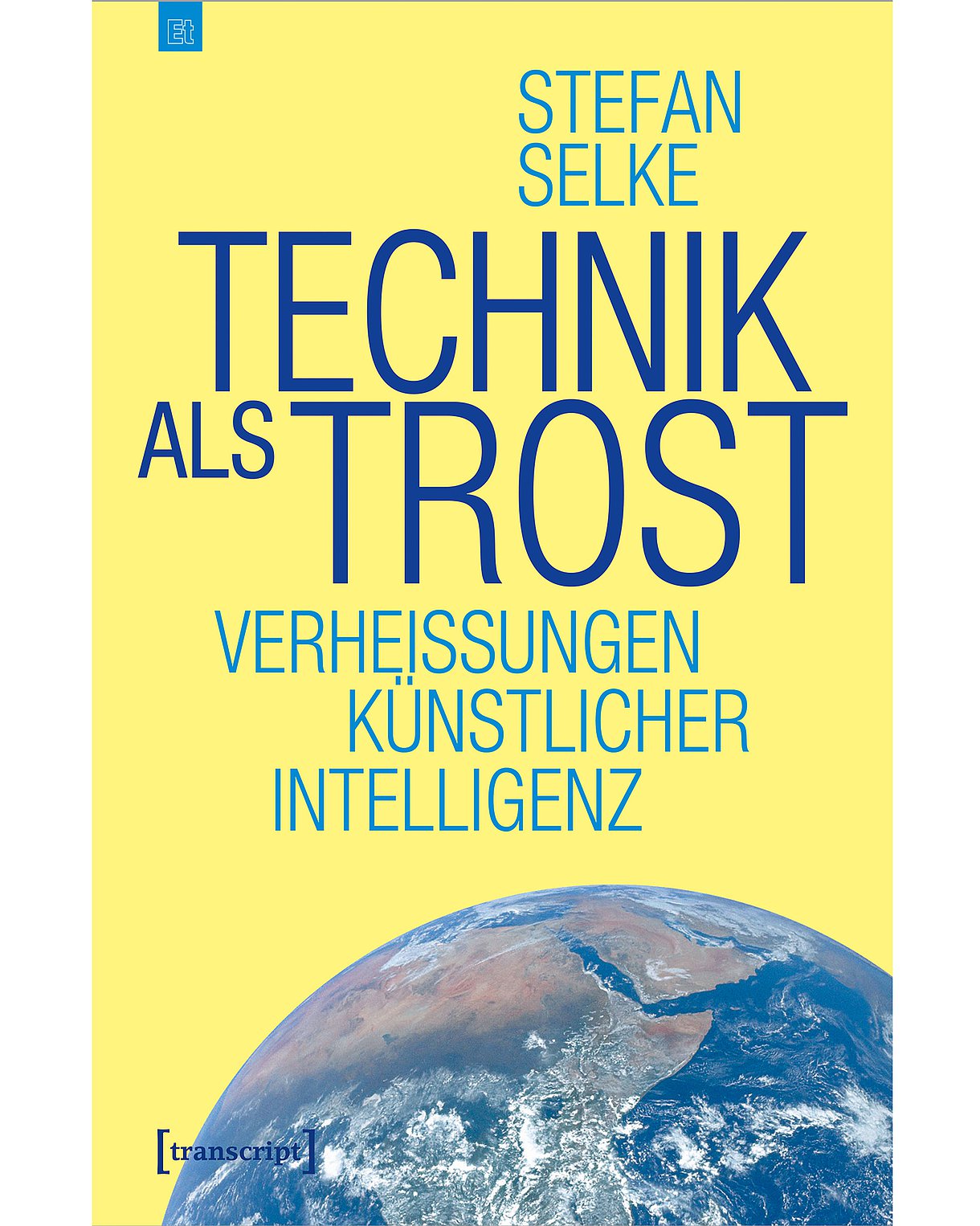 Cover des Buches "Technik als Trost" mit der Abbildung der Erdkugel vor gelbem Hintergrund