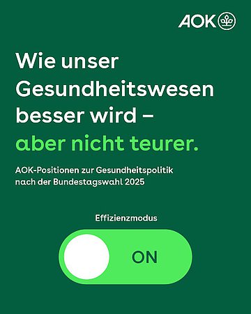 Deckblatt Positionspapier der AOK zur Bundestagswahl 2025 Deckblatt Positionspapier der AOK zur Bundestagswahl 2025: wie unser Gesundheitswesen besser wird - aber nicht teurer