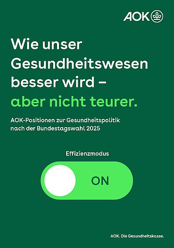 Deckblatt Positionspapier der AOK zur Bundestagswahl 2025: wie unser Gesundheitswesen besser wird - aber nicht teurer