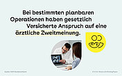 Infografik mit einem Arzt im Gespr&auml;ch mit einer Patientin: Gesetzlich Versicherte haben bei bestimmten planbaren Operationen Anspruch auf eine &auml;rztliche Zweitmeinung. Daneben ist ein stilisiertes Arzt-Symbol dargestellt.