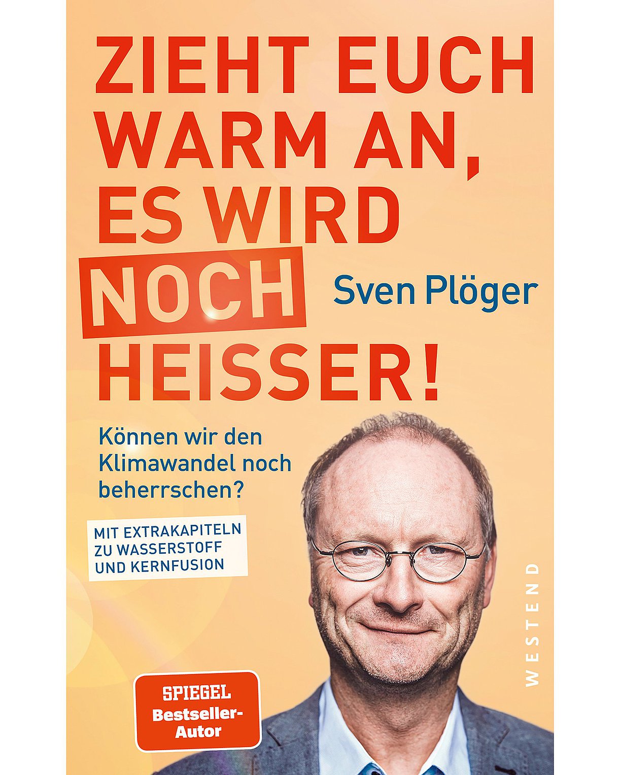 Buchcover: Sven Plöger, Andreas Schlumberger: Zieht euch warm an, es wird noch heißer! mit Porträt von Sven Plöger