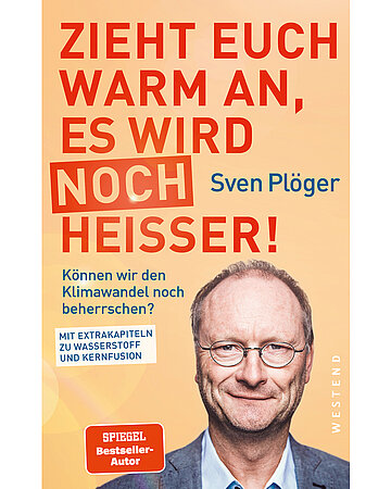 Buchcover: Sven Pl&ouml;ger, Andreas Schlumberger: Zieht euch warm an, es wird noch hei&szlig;er! mit Portr&auml;t von Sven Pl&ouml;ger