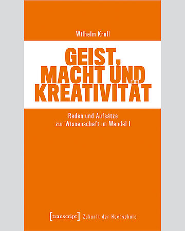 Foto: Cover des Buches Wilhelm Krull: Geist, Macht und Kreativit&auml;t. Bielefeld, transcript Verlag, 2025.