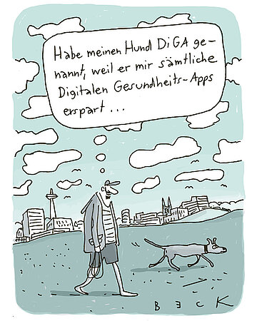Foto: Cartoon Becks Betrachtungen: Mann geht mit Hund spazieren: "Habe meinen Hund DiGA genannt, weil er mir s&auml;mtliche Digitalen Gesundheits-Apps erspart"