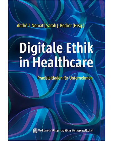 Buchcover "Digitale Ethik in Healthcare" Buchcover: André T. Nemat, Sarah J. Becker: Digitale Ethik in Healthcare. Berlin, Medizinisch Wissenschaftliche Verlagsgesellschaft, 2023, 233 Seiten, 59,95 Euro mit netzartigen Strukturen