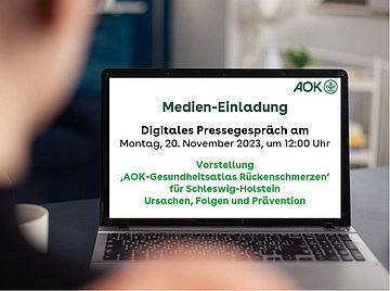 Ankündigung digitales Pressegespräch Foto: Medien-Einladung zum digitalen Pressegespräch am 20.11.2023 um 12 Uhr: Vorstellung ‚AOK-Gesundheitsatlas Rückenschmerzen‘ für Schleswig-Holstein Ursachen, Folgen und Prävention.