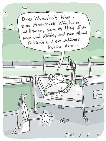 Cartoon von Beck: Zu sehen ist ein Patient im Krankenhausbett, der zu einer Fee sagt: Drei W&uuml;nsche? Hm. Zum Fr&uuml;hst&uuml;ck W&uuml;rstchen und Bacon. Zum Mittag Eisbein und Kl&ouml;&szlig;e, und zum Abend Gulasch und ein sch&ouml;nes k&uuml;hles Bier.