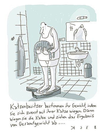 Cartoon von Beck: Ein Katzenbesitzer wiegt sich mit seiener Katze auf dem Arm, darunter steht: "Katzenbesitzer bestimmen ihr Gewicht, indem sie sich zuerst mit ihrer Katze wiegen. Dann wiegen sie die Katze und ziehen das Ergebnis vom Gesamtgewicht ab ..."
